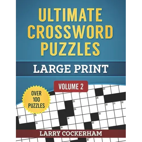 Ultimate Crossword Puzzles: Large Print: Volume 2