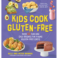 Kids Cook Gluten-Free: Over 65 Fun and Easy Recipes for Young Gluten-Free Chefs