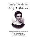Emily Dickinson: Self-Discipline in the Service of Art