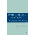Why Milton Matters: A New Preface to His Writings