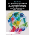 The Neurodiversity Handbook for Teaching Assistants and Learning Support Assistants: A Guide for Learning Support Staff, SENCOs and Students