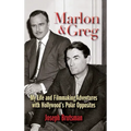 Marlon & Greg (hardback): My Life and Filmmaking Adventures with Hollywood's Polar Opposites