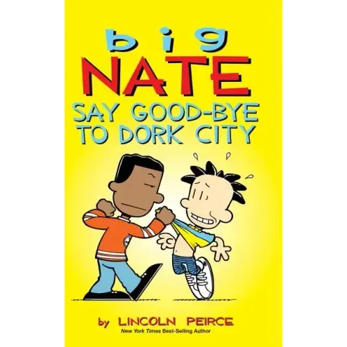 Big Nate: Say Good-bye to Dork City