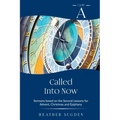 Called Into Now: Cycle A Sermons Based on the Second Lesson for Advent, Christmas and Epiphany