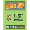 Liszt - Sueno de Amor: Versión fácil y preciosa para disfrutar tocándola.