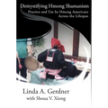 Demystifying Hmong Shamanism: Practice and Use
