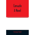 Consuelo. A novel