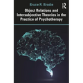 Object Relations and Intersubjective Theories in the Practice of Psychotherapy
