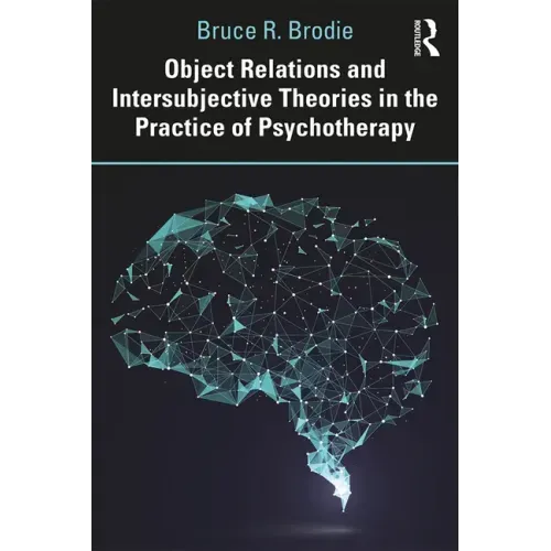 Object Relations and Intersubjective Theories in the Practice of Psychotherapy