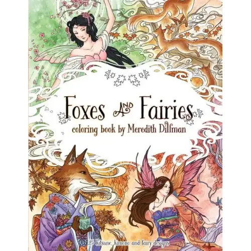 Foxes & Fairies coloring book by Meredith Dillman: 25 kimono, kitsune and fairy designs