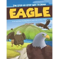 The Step-by-Step Way to Draw Eagle: A Fun and Easy Drawing Book to Learn How to Draw Eagles