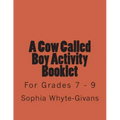 A Cow Called Boy Activity Booklet for Grades 7 - 9