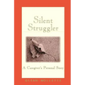 Silent Struggler: A Caregiver's Personal Story