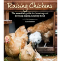 Raising Chickens: The Essential Guide to Choosing and Keeping Happy, Healthy Hens