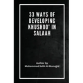 33 Ways of developing Khushoo' in Salaah