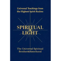 Spiritual Light: Universal Teachings from the Highest Spirit Realms