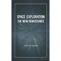 Space Exploration: The New Renaissance
