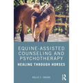 Equine-Assisted Counseling and Psychotherapy: Healing Through Horses