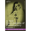 A New Encyclopedia of Freemasonry, Volume I
