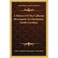 A History Of The Calhoun Monument At Charleston, South Carolina