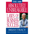 The 100 Absolutely Unbreakable Laws of Business Success