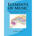 Elements of Music: Class Music Projects for Ages 11-14