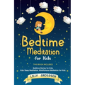 Bedtime Meditation for Kids: This Book Includes: Bedtime Stories for Kids, Kids Sleep Meditation and Mindfulness meditation for Kids