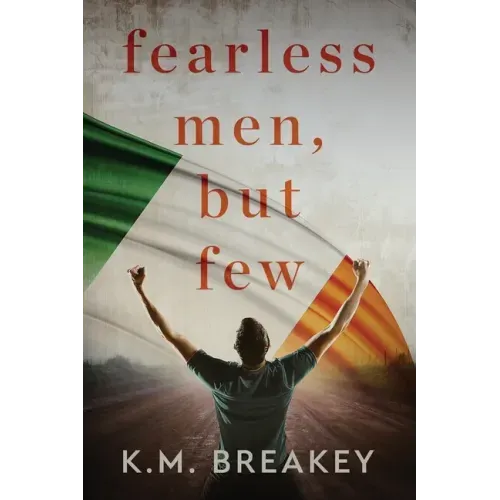 Fearless Men, But Few
