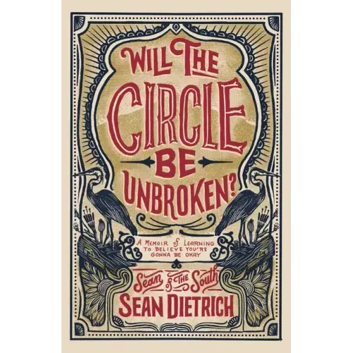 Will the Circle Be Unbroken?: A Memoir of Learning to Believe You're Gonna Be Okay