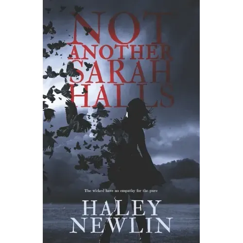 Not Another Sarah Halls: The Wicked Have No Empathy For The Pure