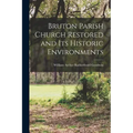 Bruton Parish Church Restored and Its Historic Environments
