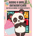 Sudoku A Game of Mathematicians 640 Puzzles Normal to Medium Difficulty
