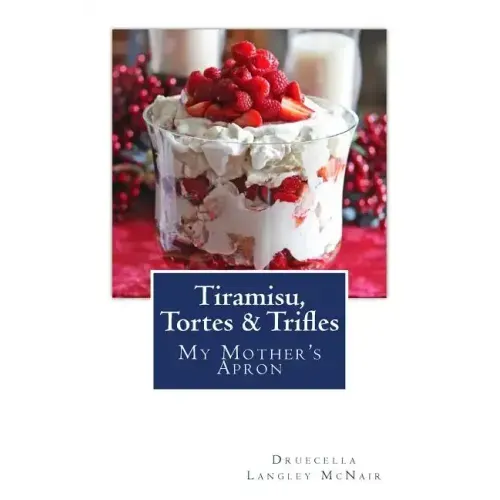 Tiramisu, Tortes & Trifles: My Mother's Apron