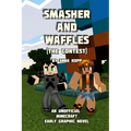 Smasher and Waffles: The Contest: An Unofficial Minecraft Early Graphic Novel