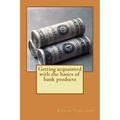 Getting acquainted with the basics of bank products