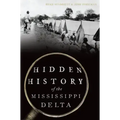 Hidden History of the Mississippi Delta
