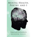 Mental Health, Poetry, and I: Original Poetry That Saved My Life