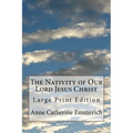 The Nativity of Our Lord Jesus Christ: Large Print Edition