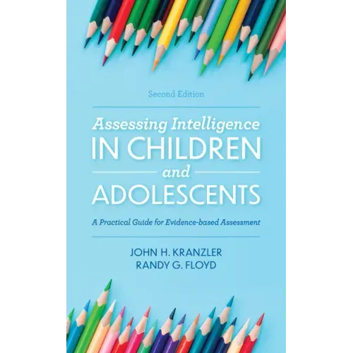 Assessing Intelligence in Children and Adolescents: A Practical Guide for Evidence-based Assessment