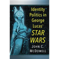Identity Politics in George Lucas' Star Wars