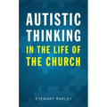 Autistic Thinking in the Life of the Church