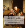 Bladys of the Stewponey (1897). By: Sabine Baring-Gould: Published 1897. "Presumed original"