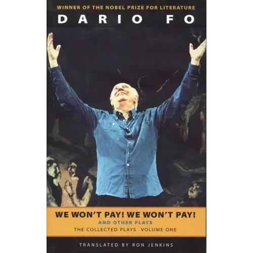 We Won't Pay! We Won't Pay! and Other Works: The Collected Plays of Dario Fo, Volume One
