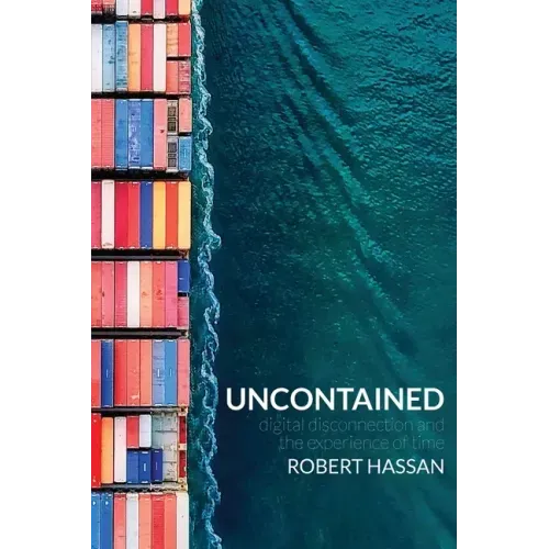 Uncontained: Digital disconnection and the experience of time