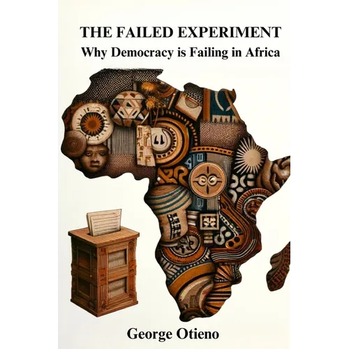 The Failed Experiment: Why Democracy is Struggling in Africa