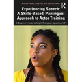 Experiencing Speech: A Skills-Based, Panlingual Approach to Actor Training: A Beginner's Guide to Knight-Thompson Speechwork(r)