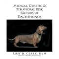 Medical, Genetic & Behavioral Risk Factors of Dachshunds
