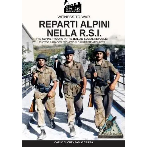 Reparti alpini nella R.S.I.: The alpine troops in the Italian social republic