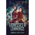 Lionesses & Lemmings
