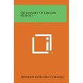 Dictionary of Oregon History
